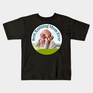 Best Knitting Mom Ever Kids T-Shirt